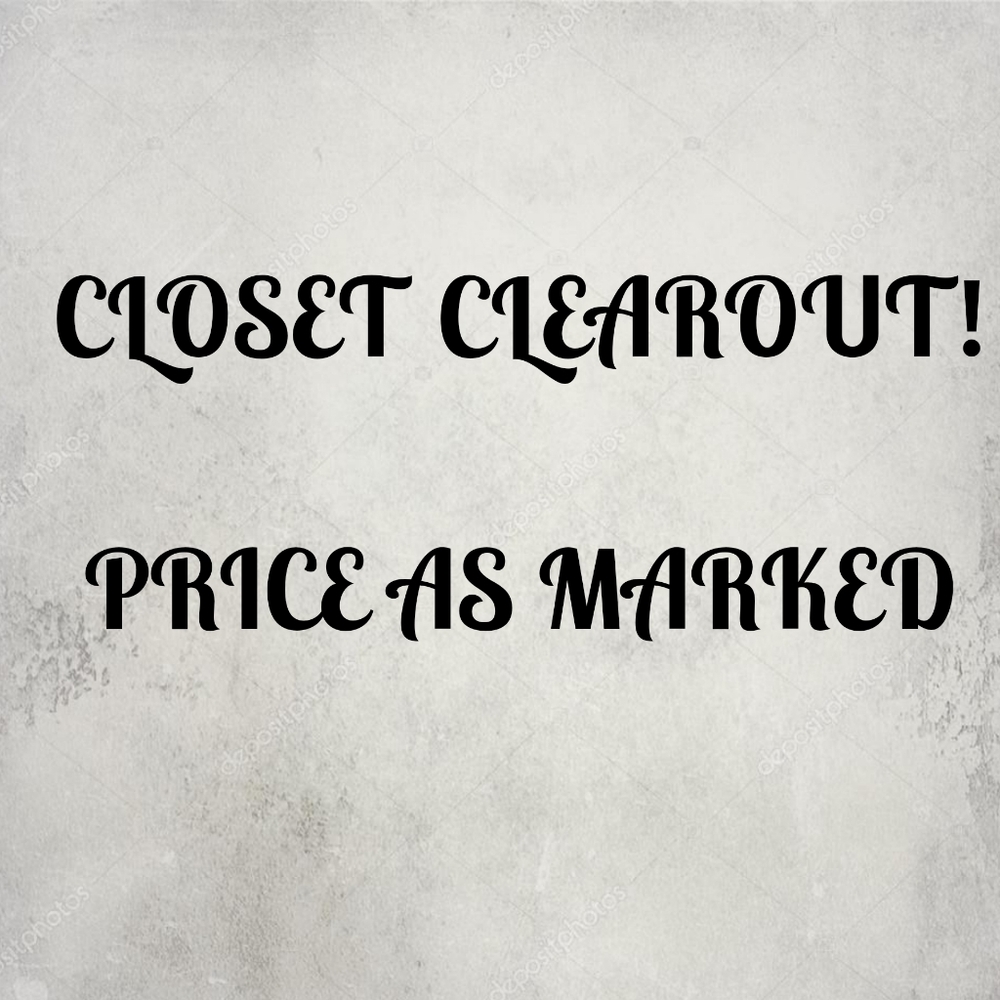 CLOSET CLEAROUT! PRICE AS MARKED